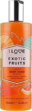 Fragrances, Perfumes, Cosmetics Shower Gel "Exotic Fruits" - I Love Exotic Fruits Body Wash