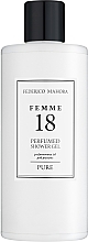 Fragrances, Perfumes, Cosmetics Federico Mahora Pure 18 Femme - Perfumed Shower Gel 