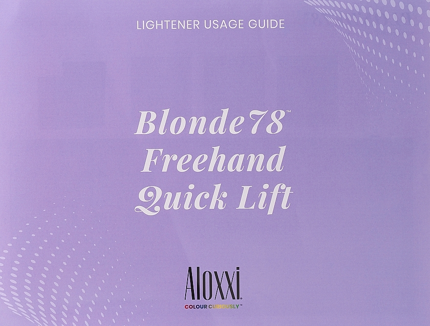 Brightener Use Guide - Aloxxi LIGHTENER USER GUIDE Blonde78 Freehand Quick Lift — photo N1