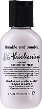 Fragrances, Perfumes, Cosmetics Thickening Hair Conditioner - Bumble and Bumble Thickening Conditioner Travel Size