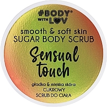 Fragrances, Perfumes, Cosmetics Sugar Body Scrub - Body with Love Sensual Touch Sugar Body Scrub