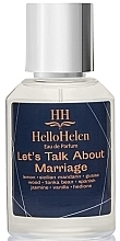 HelloHelen Let's Talk About Marriage - Eau de Parfum (sample) — photo N1