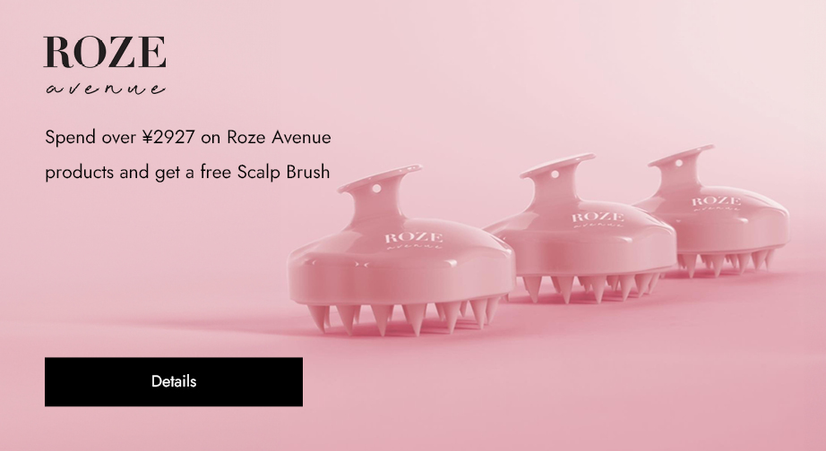 Spend over ¥2927 on Roze Avenue products and get a free Scalp Brush