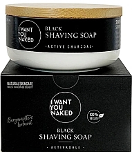 Fragrances, Perfumes, Cosmetics Black Shaving Soap - I Want You Naked Shaving Soap With Activated Carbon