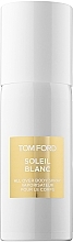 Fragrances, Perfumes, Cosmetics Tom Ford Soleil Blanc All Over Body Spray - Body Spray