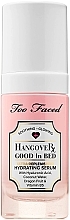 Face Serum - Too Faced Hangover Good In Bed Ultra-Replenishing Hydrating Serum — photo N1