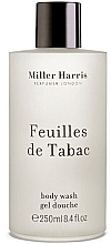 Fragrances, Perfumes, Cosmetics Miller Harris Feuilles de Tabac - Shower Gel