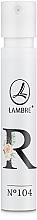 Fragrances, Perfumes, Cosmetics Lambre Paris № 104 R - Parfum (sample)