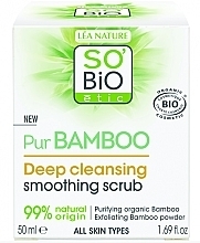 Deep Cleansing Scrub - So'Bio Etic Pur Bamboo Deep Cleansing Smoothing Scrub — photo N2