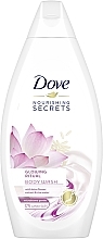 Fragrances, Perfumes, Cosmetics Lotus Flower Shower Gel - Dove Nourishing Secrets Glowing Ritual Body Wash