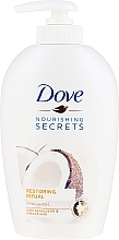 Fragrances, Perfumes, Cosmetics Hand Liquid Soap "Coconut Oil and Almond Milk" - Dove Nourishing Secrets Restoring Ritual Hand Wash