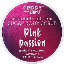 Fragrances, Perfumes, Cosmetics Sugar Body Scrub - Body with Love Pink Passion Sugar Body Scrub