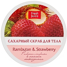 Fragrances, Perfumes, Cosmetics Sugar Body Scrub - Fresh Juice Rambutan and Strawberry