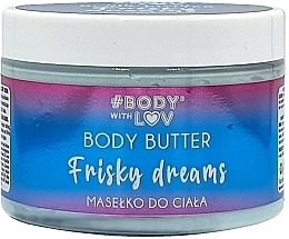 Fragrances, Perfumes, Cosmetics Body Butter - Body with Love Frisky Dreams Body Batter