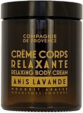 Fragrances, Perfumes, Cosmetics Relaxing Body Cream - Compagnie De Provence Anis Lavande Relaxing Body Cream