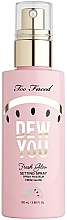 Fragrances, Perfumes, Cosmetics Makeup Fixing Spray - Too Faced Dew You Fresh Glow Setting Spray