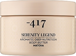 Fragrances, Perfumes, Cosmetics Matcha Deep Nourishing Body Butter - -417 Serenity Legend Aromatic Deep Nutrition Body Butter Matcha