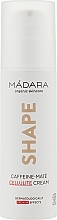 Firming Anti-Cellulite Caffeine & Mate Cream - Madara Cosmetics Shape Cellulite Cream — photo N1