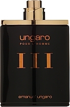 Fragrances, Perfumes, Cosmetics Ungaro Pour L'Homme III - Eau de Toilette (tester without cap)