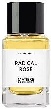 Fragrances, Perfumes, Cosmetics Matiere Premiere Radical Rose - Eau de Parfum