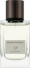 Fragrances, Perfumes, Cosmetics Banana Republic 17 Oud Mosaic - Eau de Parfum