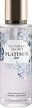 Fragrances, Perfumes, Cosmetics Perfumed Bosy Mist - Victoria's Secret Platinum Ice Fragrance Mist