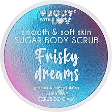 Sugar Body Scrub - Body with Love Frisky Dreams Sugar Body Scrub — photo N1