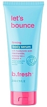 Fragrances, Perfumes, Cosmetics Body Serum - B.fresh Lets Bounce Body Serum