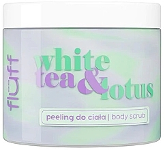 Fragrances, Perfumes, Cosmetics Body Scrub - Fluff White Tea & Lotus Body Scrub