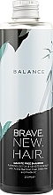 Fragrances, Perfumes, Cosmetics Shampoo for Oily & Sensitive Scalp - Brave New Hair Balance Shampoo