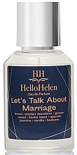 Fragrances, Perfumes, Cosmetics HelloHelen Let's Talk About Marriage - Eau de Parfum (mini size)