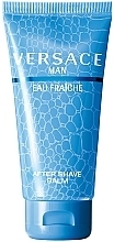 Fragrances, Perfumes, Cosmetics Versace Man Eau Fraiche - After Shave Balm