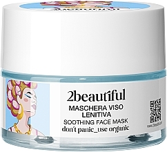 Fragrances, Perfumes, Cosmetics Soothing Face Mask - 2beautiful Relax Take It Easy Soothing Face Mask