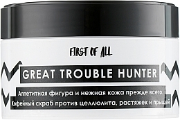 Fragrances, Perfumes, Cosmetics Anti Cellulite, Stretch Marks & Acne Coffee Scrub - First Of All Great Trouble Hunter