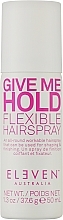 Hair Spray - Eleven Australia Give Me Flexible Hold Hairspray — photo N1