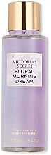 Fragrances, Perfumes, Cosmetics Perfumed Body Spray - Victoria's Secret Floral Morning Dream Fragrance Mist