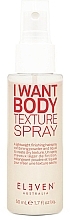 Fragrances, Perfumes, Cosmetics Volumizing Hair Spray - Eleven Australia I Want Body Texture Spray