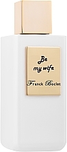 Fragrances, Perfumes, Cosmetics Franck Boclet Be My Wife Extrait De Parfum - Parfum (tester with cap)