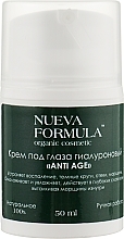 Fragrances, Perfumes, Cosmetics Hyaluronic Eye Cream - Nueva Formula Anti Age Eye Cream