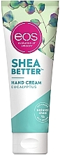 Fragrances, Perfumes, Cosmetics Hand Cream "Eucalyptus" - EOS Shea Better Hand Cream Eucalyptus