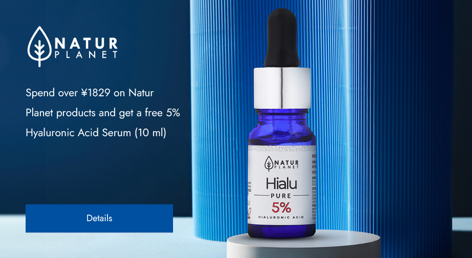 Spend ¥1829 on Natur Planet products and get a free Hyaluronic Acid Serum