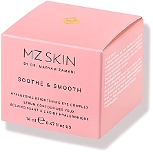 Fragrances, Perfumes, Cosmetics Eye Cream - MZ Skin Soothe&Smooth Hyaluronic Brightening Eye Complex